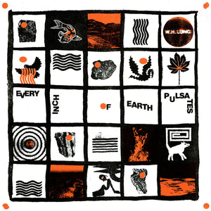 W.H. Lung - Every Inch Of Earth Pulsates