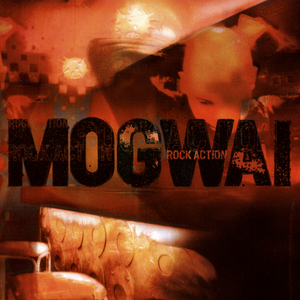 Mogwai - Rock Action (2023 Reissue)