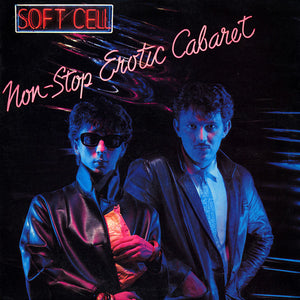Soft Cell - Non-Stop Erotic Cabaret (reissue)