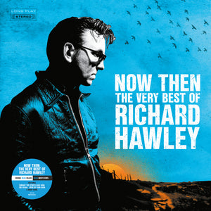 Richard Hawley - Now Then: The Very Best Of Richard Hawley