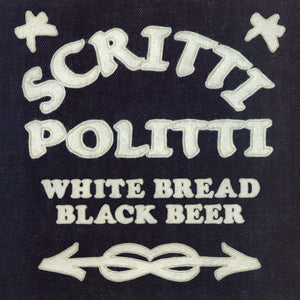 Scritti Politti  - White Bread Black Beer