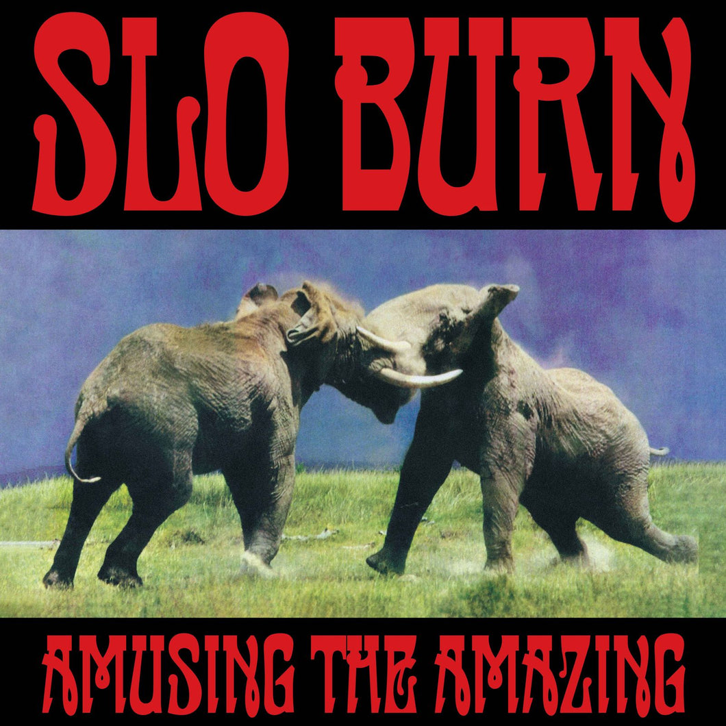 Slo Burn - Amusing the Amazing (RSD Exclusive)