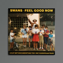 Load image into Gallery viewer, Swans - Feel Good Now
