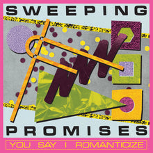 Load image into Gallery viewer, Sweeping Promises - You Say I Romanticize

