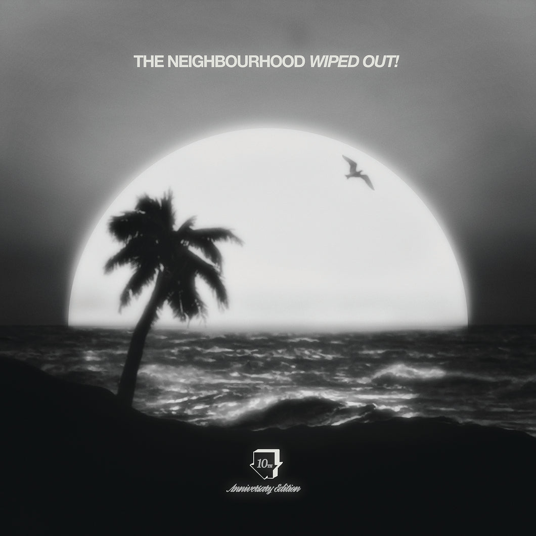 The Neighbourhood - Wiped Out (10th Anniversary)