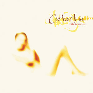 Cocteau Twins - Milk And Kisses