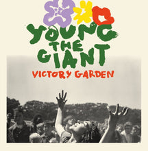 Load image into Gallery viewer, Young The Giant - Victory Garden
