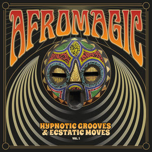 Various Artists - AfroMagic Vol.1 - Hypnotic Grooves & Ecstatic Moves