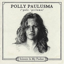 Load image into Gallery viewer, Polly Paulusma - Scissors In My Pocket (21st Anniversary Edition)
