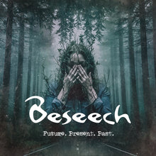 Load image into Gallery viewer, Beseech - Future. Present. Past.
