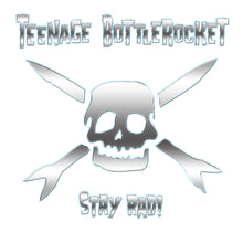 Load image into Gallery viewer, Teenage Bottlerocket - Stay Rad!

