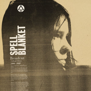 Broadcast - Spell Blanket : Collected Demos 2006-2009