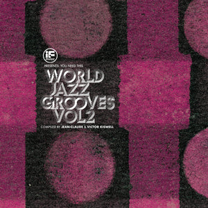 Various Artists - IF Music presents You Need This!: World Jazz Grooves Volume 2 Compiled by Jean-Claude & Victor Kiswell