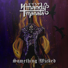 Load image into Gallery viewer, Mandy Manala - Something Wicked
