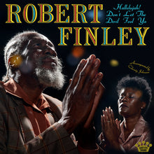 Load image into Gallery viewer, Robert Finley - Hallelujah! Don't Let The Devil Fool Ya
