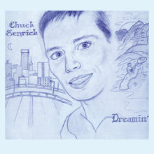 Load image into Gallery viewer, Chuck Senrick - Dreamin’
