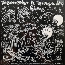Load image into Gallery viewer, The Ballistic Brothers Vs. The Eccentric Afros - Volume 2
