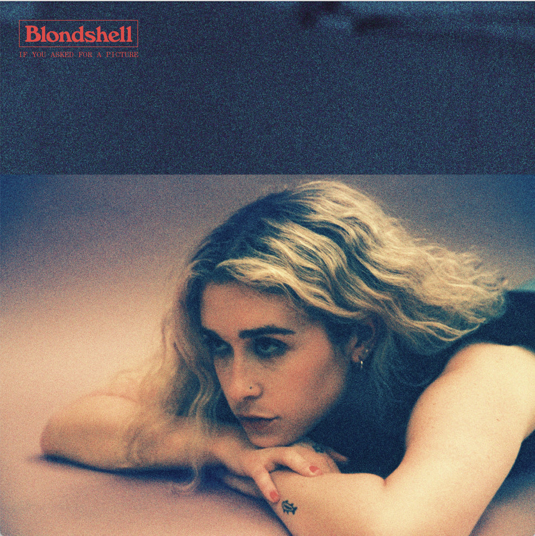 Blondshell - If You Asked For A Picture