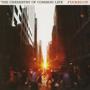 Fucked Up - The Chemistry Of Common Life (15th Anniversary Edition)