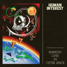 Load image into Gallery viewer, Human Interest - Empathy Lives In Outer Space
