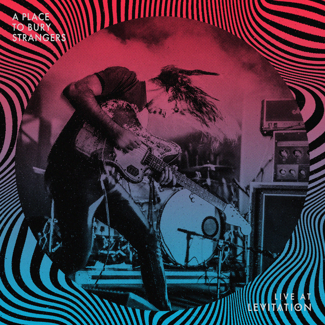 A Place to Bury Strangers - Live at Levitation