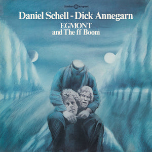 Daniel Schell & Dick Annegarn - Egmont & The ff Boom