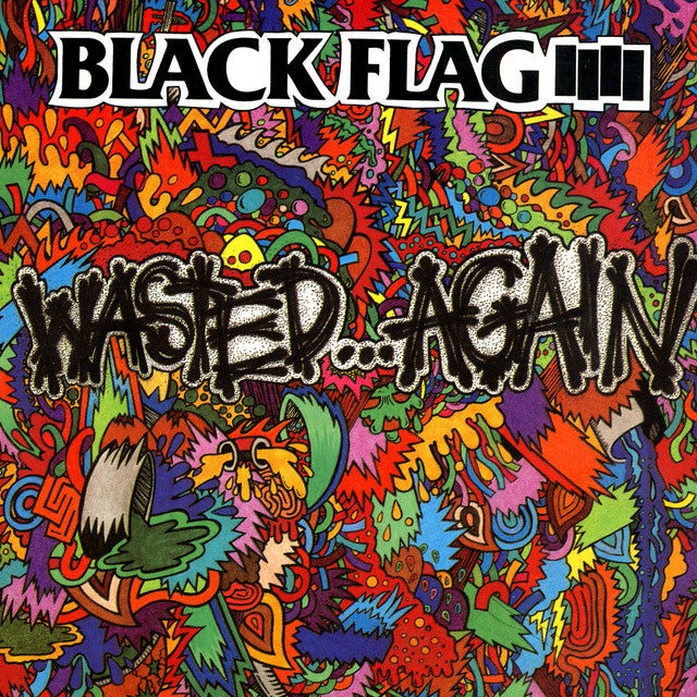 Black Flag - Wasted... Again
