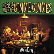 Load image into Gallery viewer, Me First and The Gimme Gimmes - Are A Drag.
