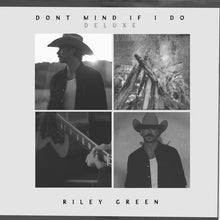 Load image into Gallery viewer, Riley Green - Don&#39;t Mind If I Do (Deluxe)
