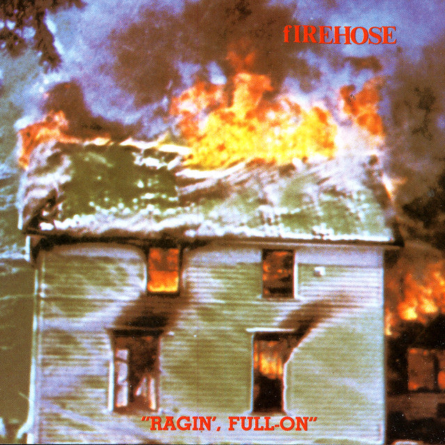 fIREHOSE - Ragin', Full On