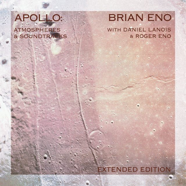 Brian Eno With Daniel Lanois & Roger Eno - Apollo: Atmospheres & Soundtracks