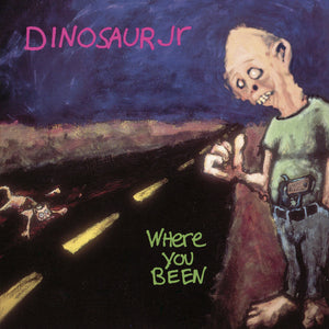Dinosaur Jr - Where You Been (30th Anniversary)