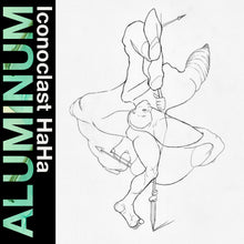 Load image into Gallery viewer, Aluminum - Iconoclast HaHa
