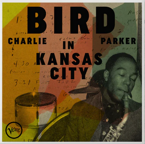 Charlie Parker - Bird in Kansas City
