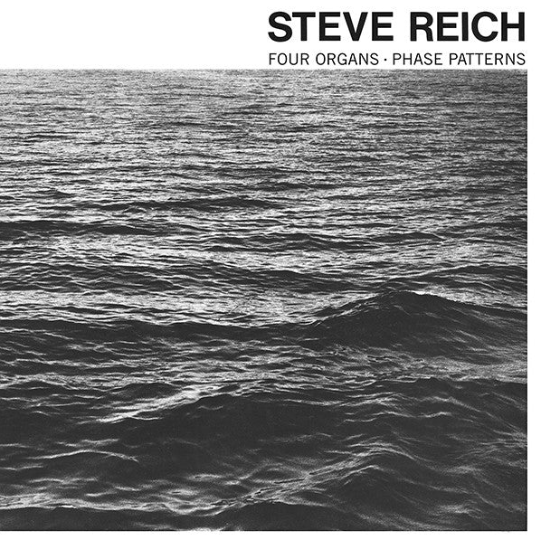 Steve Reich - Four Organs / Phase Patterns