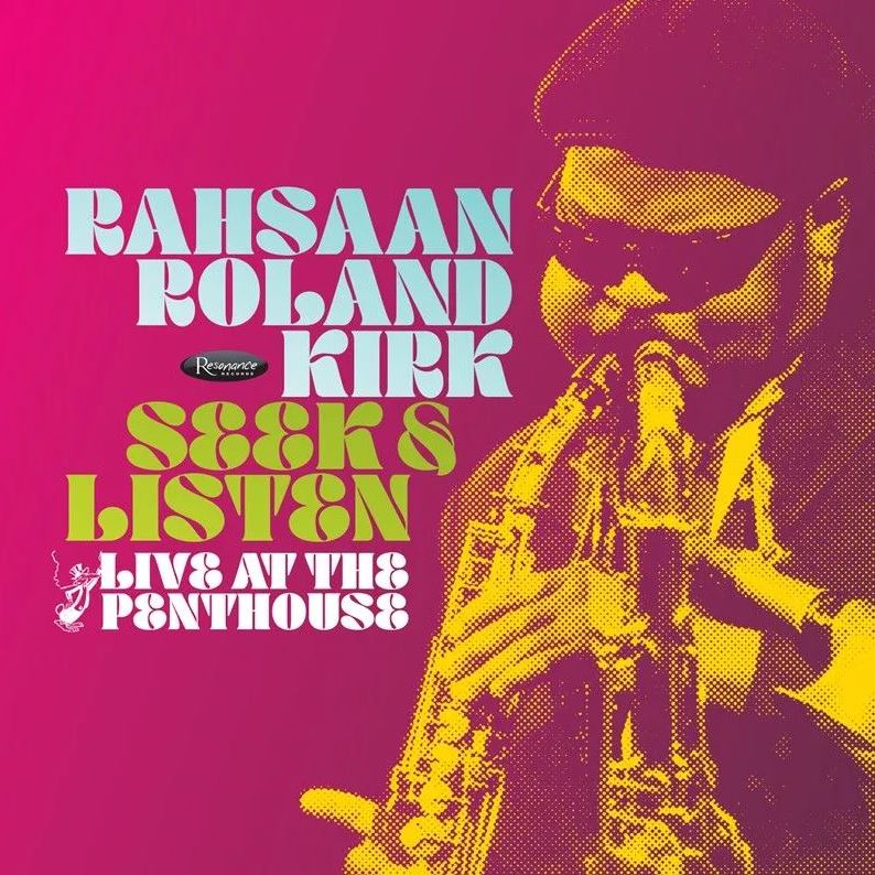 Rahsaan Roland Kirk - Seek & Listen: Live At The Penthouse