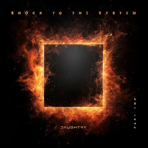 Daughtry - Shock To The System : Part Two