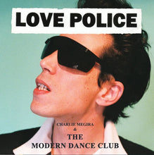 Load image into Gallery viewer, Charlie Megira &amp; The Modern Dance Club - Love Police
