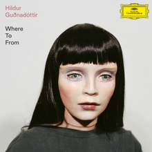 Load image into Gallery viewer, Hildur Guðnadóttir - Where to From
