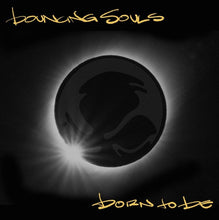 Load image into Gallery viewer, Bouncing Souls - Born To Be
