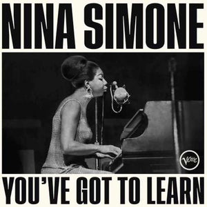 Nina Simone – You’ve Got To Learn