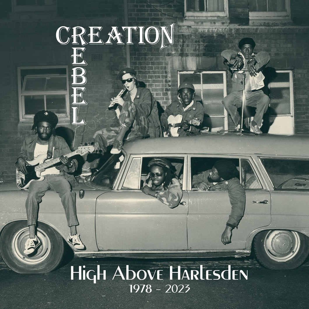 Creation Rebel - High Above Harlesden 1978-2023