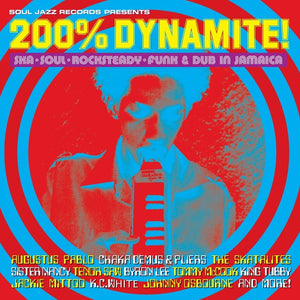 Various Artists - Soul Jazz Records presents 200% DYNAMITE! Ska, Soul, Rocksteady, Funk & Dub in Jamaica