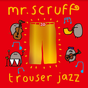 Mr Scruff - Trouser Jazz