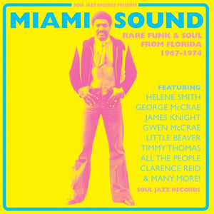 Various Artists - Soul Jazz Records Presents Miami Sound: Rare Funk & Soul From Miami, Florida 1967-74