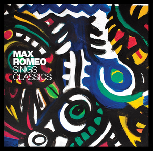 Max Romeo - Sings Classics