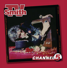 Load image into Gallery viewer, TV Smith - Channel 5
