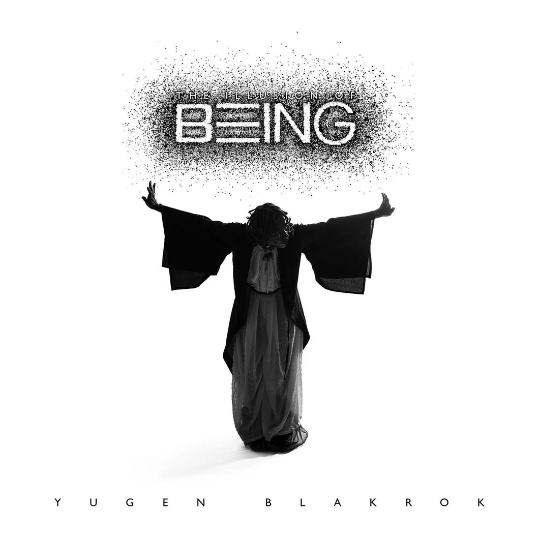 YUGEN BLAKROK - The Illusion of Being