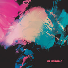 Load image into Gallery viewer, Blushing - Blushing
