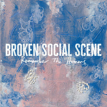 Load image into Gallery viewer, Broken Social Scene - Remember The Humans
